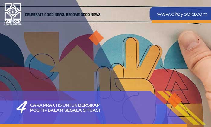 Cara Praktis untuk Bersikap Positif dalam Segala Situasi