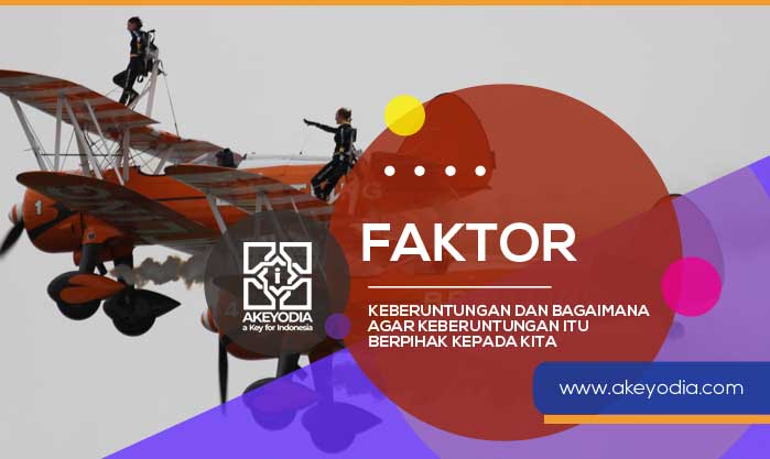 Tentang Faktor Keberuntungan dan Bagaimana agar Keberuntungan Itu Berpihak kepada Kita