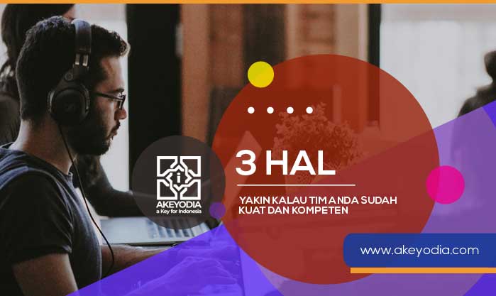 Yakin Kalau Tim Anda Sudah Kuat dan Kompeten