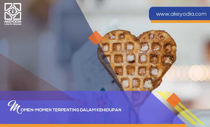 momen Terpenting dalam Kehidupan