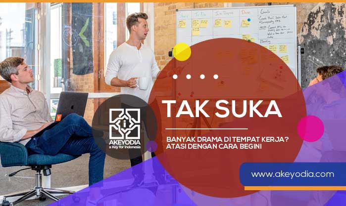 Banyak Drama di Tempat Kerja Atasi dengan Cara Begini