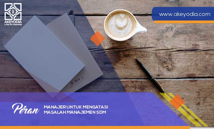 Begini Peran Manajer untuk Mengatasi Masalah Manajemen SDM