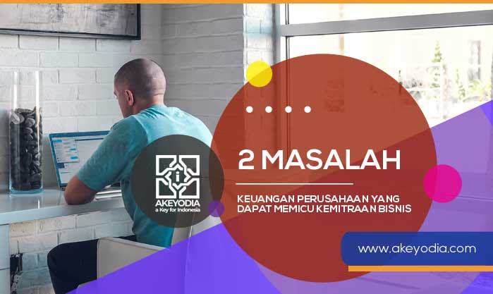 Dua Masalah Keuangan Perusahaan yang Dapat Memicu Kemitraan Bisnis
