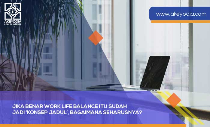 Jika Benar Work Life Balance