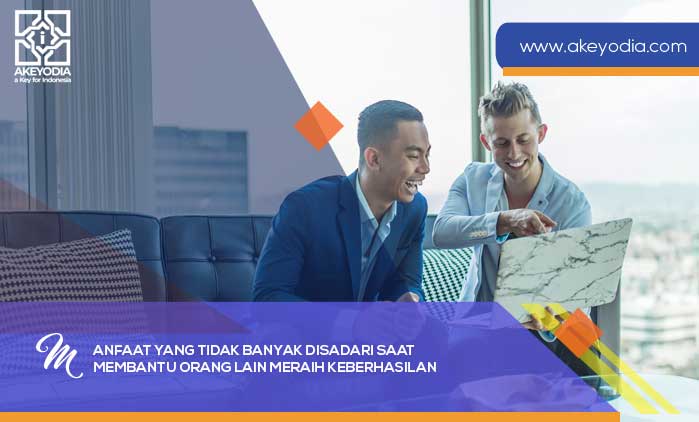 Manfaat yang Tidak Banyak Disadari Saat Membantu Orang Lain Meraih Keberhasilan