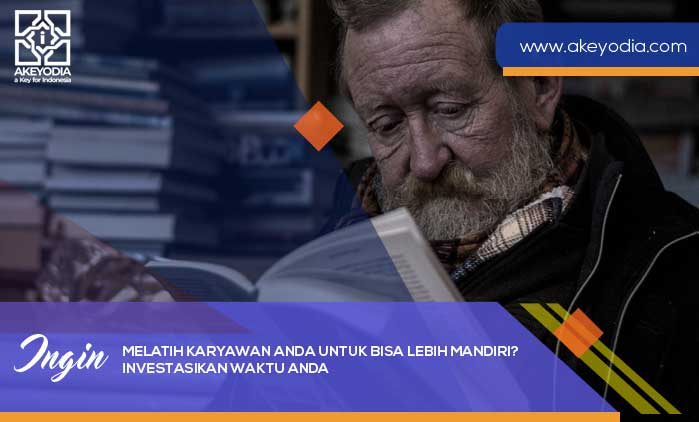 Melatih Karyawan Anda untuk Bisa Lebih Mandiri