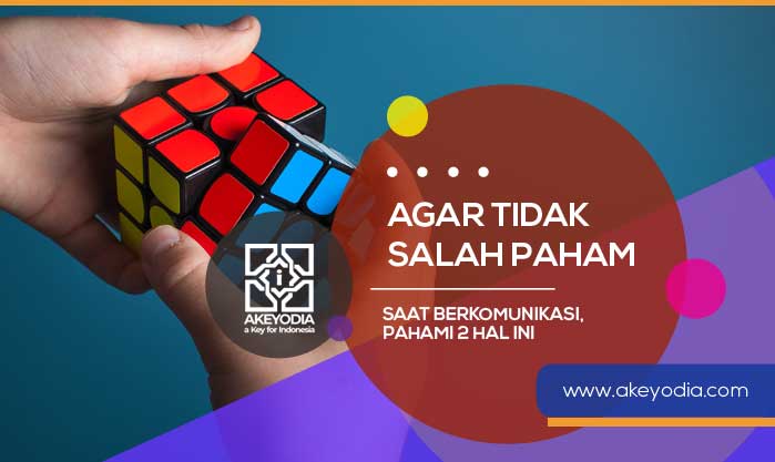 Saat Berkomunikasi, Pahami 2 Hal Ini