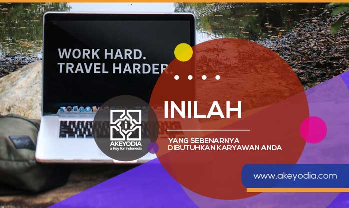 Apa yang Sebenarnya Dibutuhkan Karyawan Anda