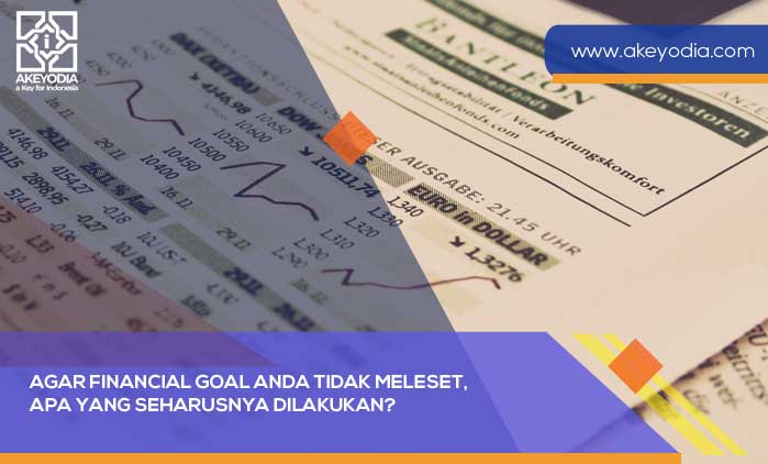 Agar Financial Goal Anda Tidak Meleset