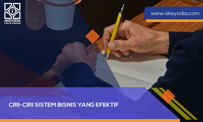 Ciri-ciri Sistem Bisnis yang Efektif
