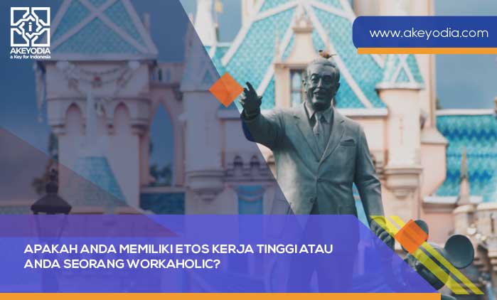 Memiliki Etos Kerja Tinggi Atau Anda Seorang Workaholic