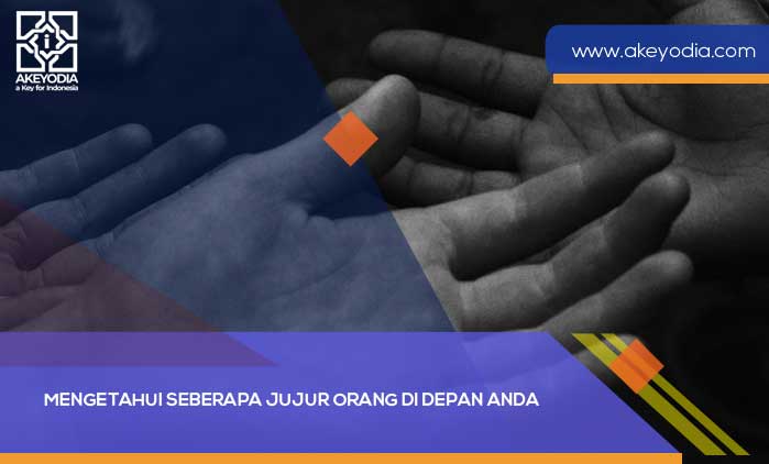 Mengetahui Seberapa Jujur Orang di Depan Anda