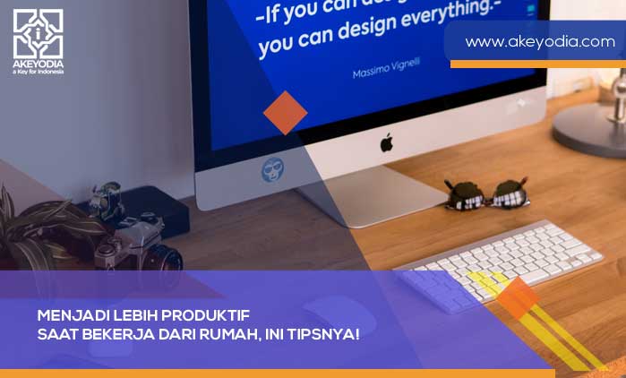 Menjadi Lebih Produktif saat Bekerja dari Rumah