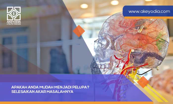 Apakah Anda Mudah Menjadi Pelupa Selesaikan Akar Masalahnya