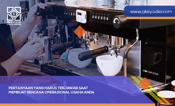 Pertanyaan yang Harus Terjawab Saat Membuat Rencana Operasional Usaha Anda