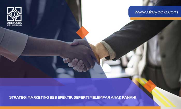 Strategi Marketing B2B Efektif, Seperti Melempar Anak Panah
