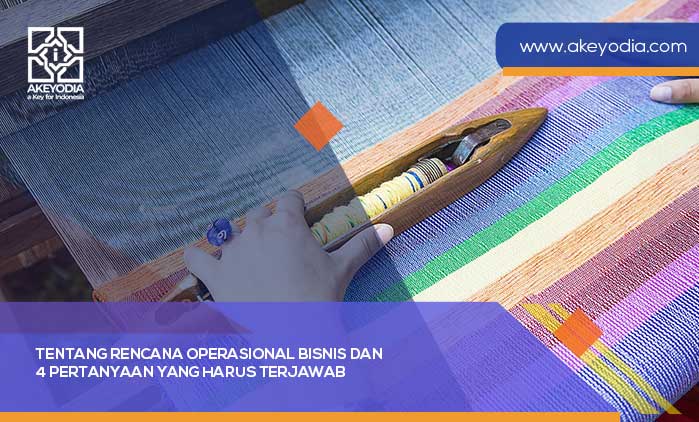 Tentang Rencana Operasional Bisnis dan 4 Pertanyaan yang Harus Terjawab