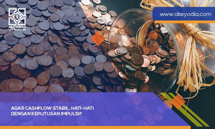 Agar Cashflow Stabil Hati-hati dengan Keputusan Impulsif