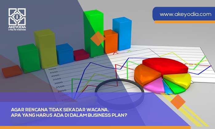 Agar Rencana Tidak Sekadar Wacana, Apa yang Harus Ada di Dalam Business Plan