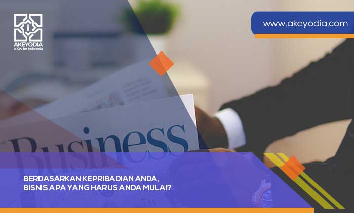 Berdasarkan Kepribadian Anda, Bisnis Apa yang Harus Anda Mula