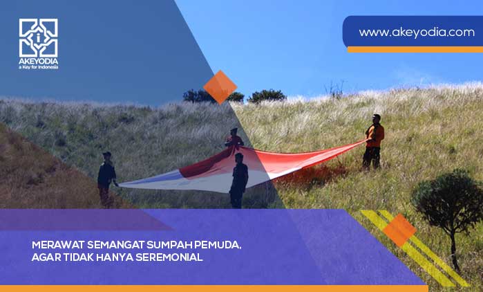 sumpah pemuda, semangat sumpah pemuda, seremoni sumpah pemuda, merawat nasionalisme, sumpah pemuda indonesia, isi sumpah pemuda, nilai sumpah pemuda