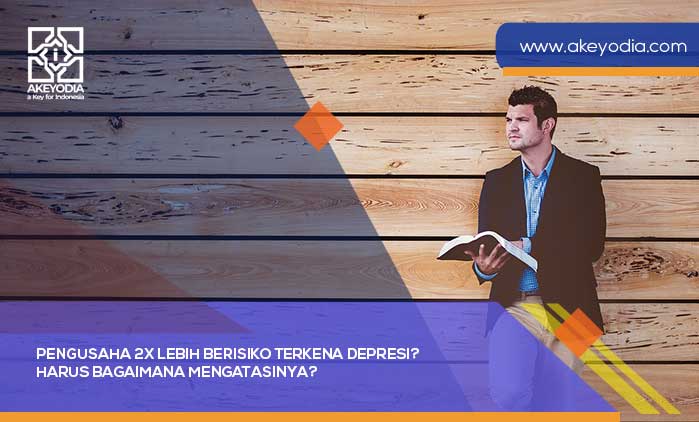 Pengusaha 2x Lebih Berisiko Terkena Depresi