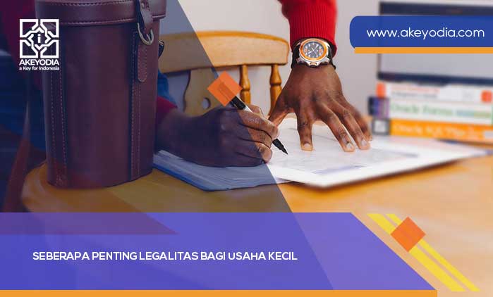 Seberapa Penting Legalitas bagi Usaha Kecil