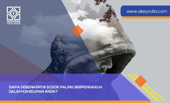 Sosok Paling Berpengaruh dalam Kehidupan Anda