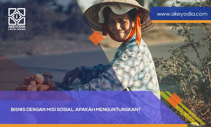 Bisnis dengan Misi Sosial, Apakah Menguntungkan