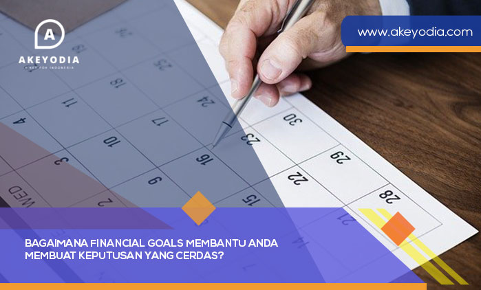 Bagaimana Financial Goals Membantu Anda Membuat Keputusan yang Cerdas