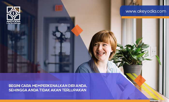 Begini Cara Memperkenalkan Diri Anda, Sehingga Anda Tidak Akan Terlupakan