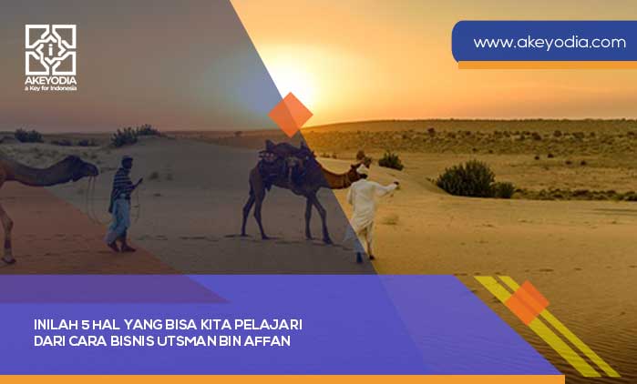 Inilah 5 Hal yang Bisa Kita Pelajari dari Cara Bisnis Utsman Bin Affan