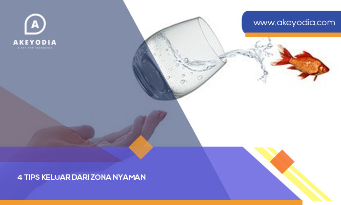 4 Tips Keluar dari Zona Nyaman