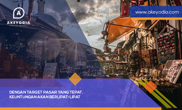 Dengan Target Pasar yang Tepat, Keuntungan akan Berlipat-Lipat