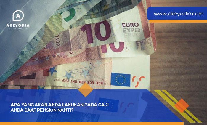 Apa yang Akan Anda Lakukan Pada Gaji Anda saat Pensiun Nanti