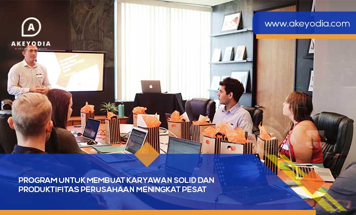 Program untuk Membuat Karyawan Solid dan Produktifitas Perusahaan Meningkat Pesat