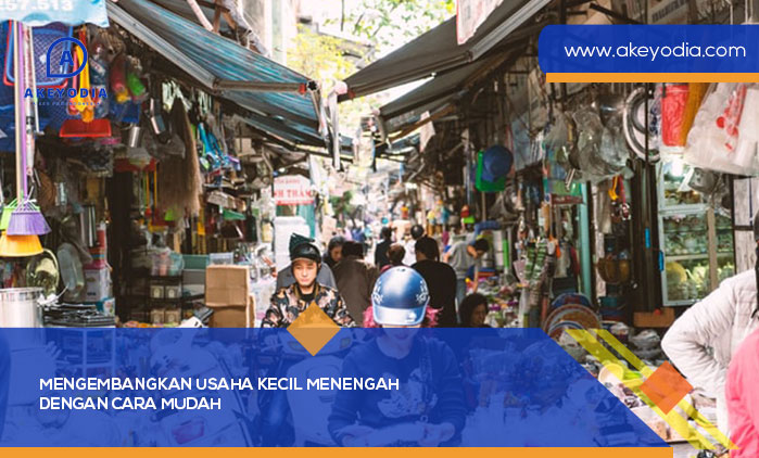 Mengembangkan Usaha Kecil Menengah Dengan Cara Mudah