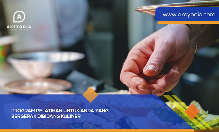 Program Pelatihan untuk Anda yang Bergerak Dibidang Kuliner