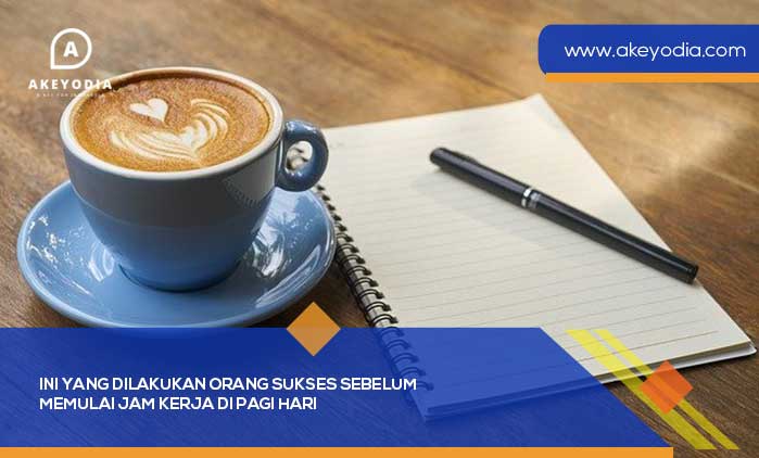 Ini yang Dilakukan Orang Sukses Sebelum Memulai Jam Kerja di Pagi Hari