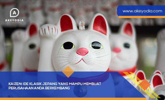 Kaizen Ide Klasik Jepang yang Mampu Membuat Perusahaan Anda Berkembang