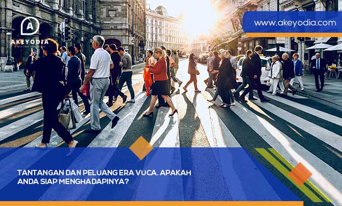 Tantangan dan Peluang Era VUCA. Apakah Anda Siap Menghadapinya