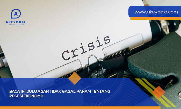 Baca Ini Dulu Agar Tidak Gagal Paham Tentang Resesi Ekonomi