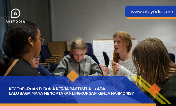 Kecemburuan di Dunia Kerja Pasti Selalu Ada, Lalu Bagaimana Menciptakan Lingkungan Kerja Harmonis