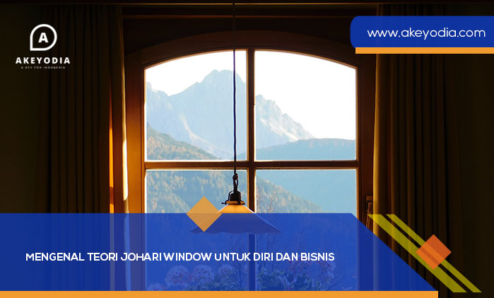 Mengenal Teori Johari Window untuk Diri dan Bisnis
