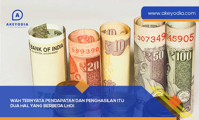 Wah Ternyata Pendapatan dan Penghasilan itu Dua Hal yang Berbeda lho