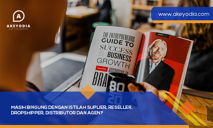 Masih Bingung dengan Istilah Suplier, Reseller, Dropshipper, Distributor dan Agen