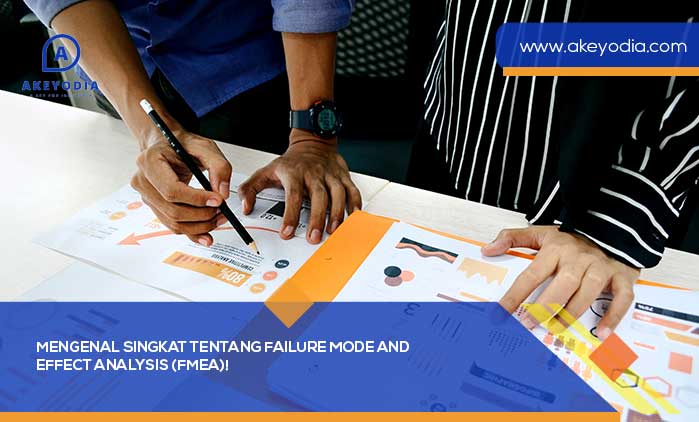 Mengenal Singkat Tentang Failure Mode and Effect Analysis