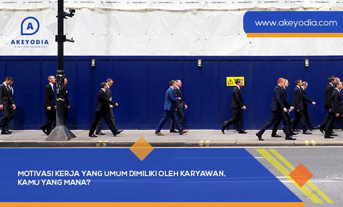 Motivasi Kerja yang Umum Dimiliki oleh Karyawan, Kamu yang Mana