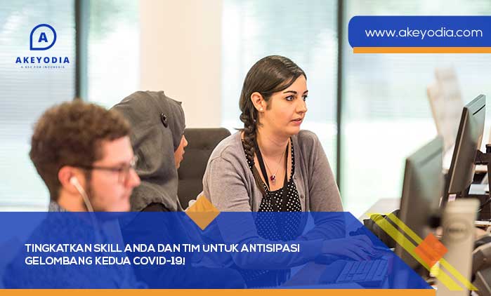 Tingkatkan Skill Anda dan Tim untuk Antisipasi Gelombang Kedua COVID 19