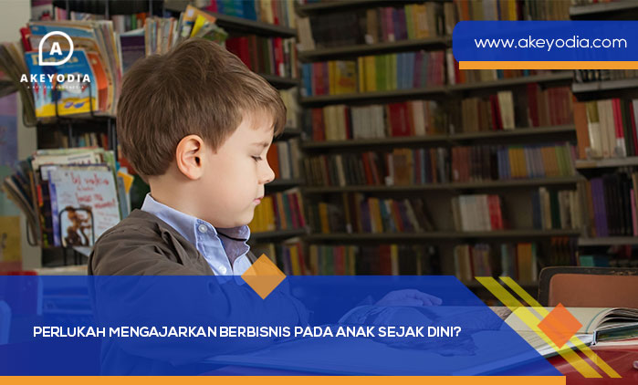Perlukah Mengajarkan Berbisnis pada Anak Sejak Dini